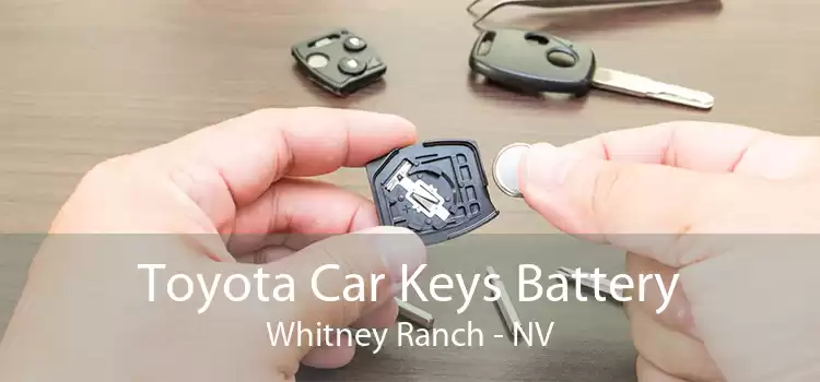 Toyota Car Keys Battery Whitney Ranch - NV