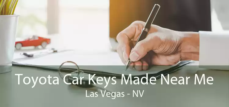 Toyota Car Keys Made Near Me Las Vegas - NV