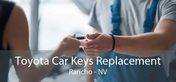 Toyota Car Keys Replacement Rancho - NV