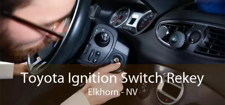 Toyota Ignition Switch Rekey Elkhorn - NV