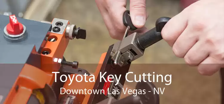 Toyota Key Cutting Downtown Las Vegas - NV