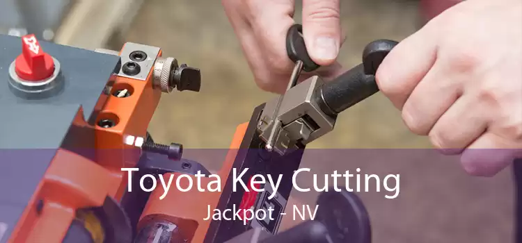 Toyota Key Cutting Jackpot - NV