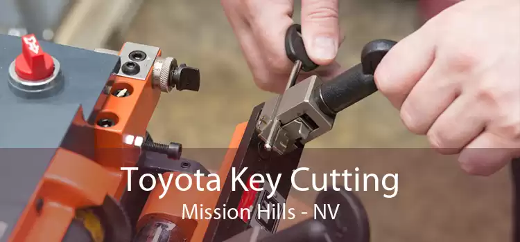 Toyota Key Cutting Mission Hills - NV