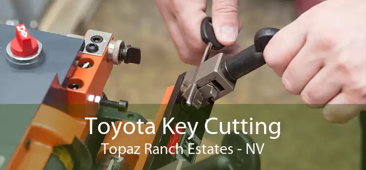 Toyota Key Cutting Topaz Ranch Estates - NV