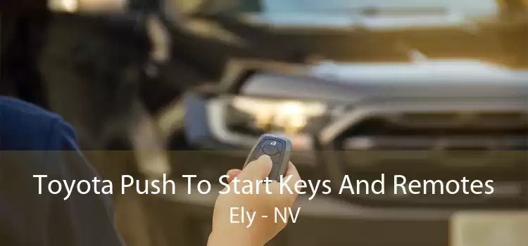 Toyota Push To Start Keys And Remotes Ely - NV