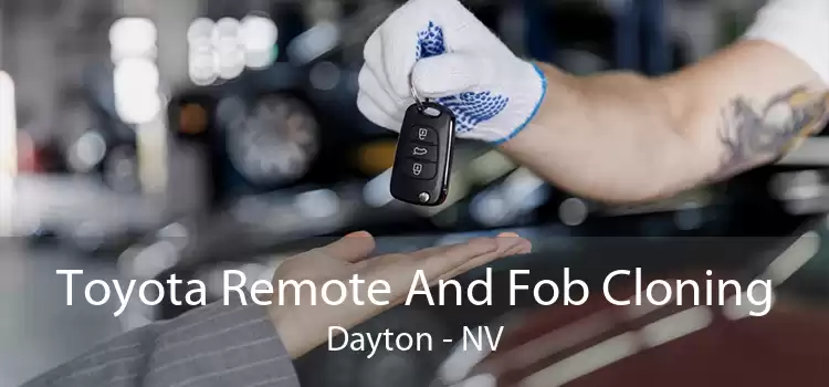 Toyota Remote And Fob Cloning Dayton - NV