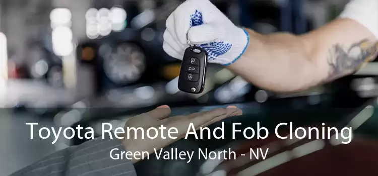 Toyota Remote And Fob Cloning Green Valley North - NV