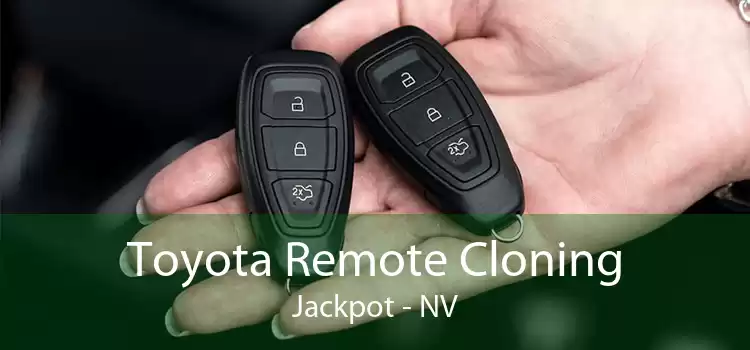 Toyota Remote Cloning Jackpot - NV