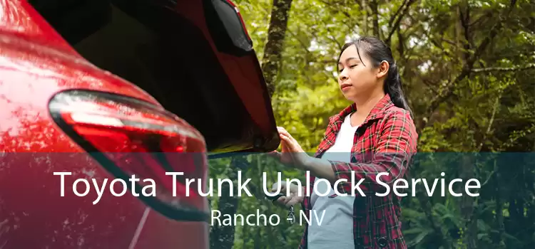 Toyota Trunk Unlock Service Rancho - NV