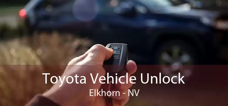 Toyota Vehicle Unlock Elkhorn - NV