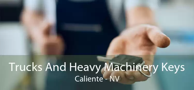 Trucks And Heavy Machinery Keys Caliente - NV