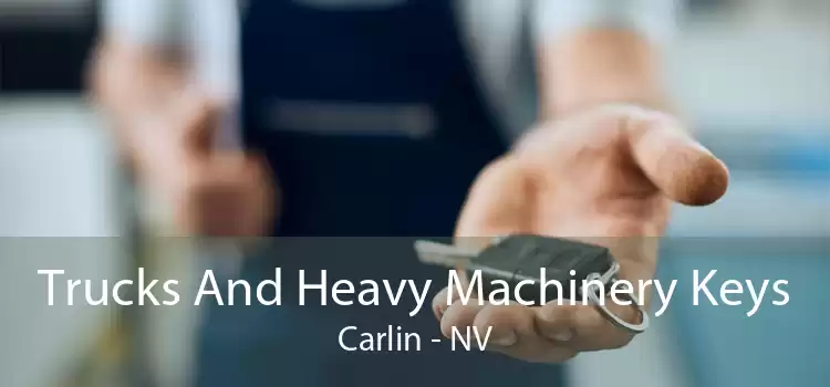 Trucks And Heavy Machinery Keys Carlin - NV