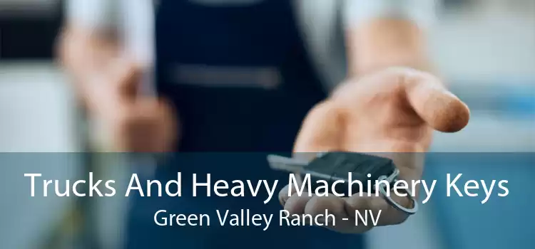 Trucks And Heavy Machinery Keys Green Valley Ranch - NV