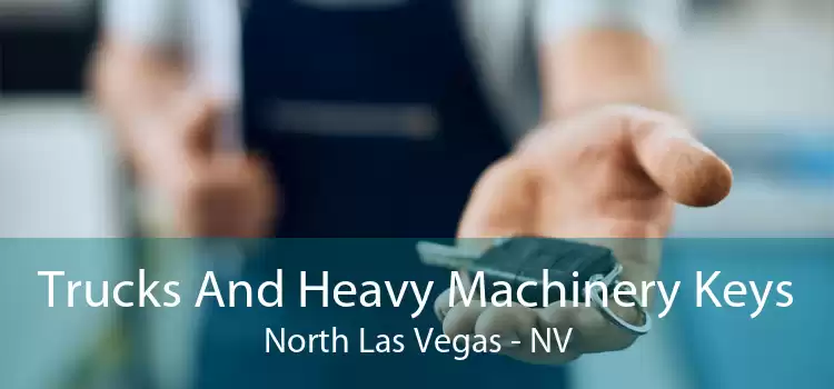Trucks And Heavy Machinery Keys North Las Vegas - NV
