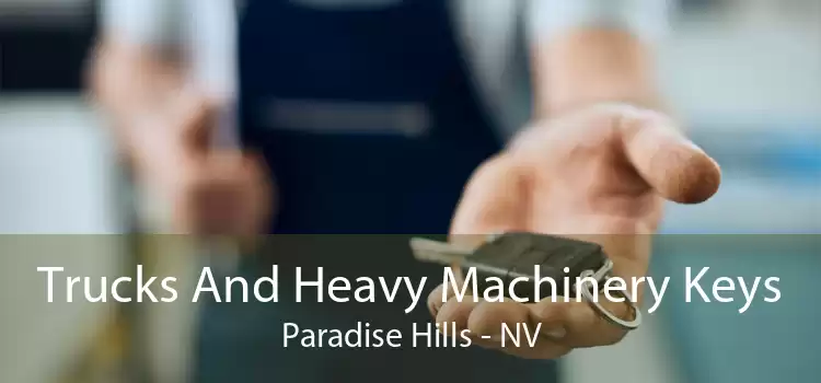 Trucks And Heavy Machinery Keys Paradise Hills - NV