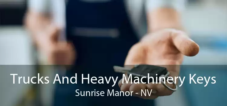 Trucks And Heavy Machinery Keys Sunrise Manor - NV