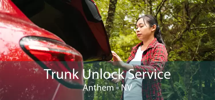 Trunk Unlock Service Anthem - NV