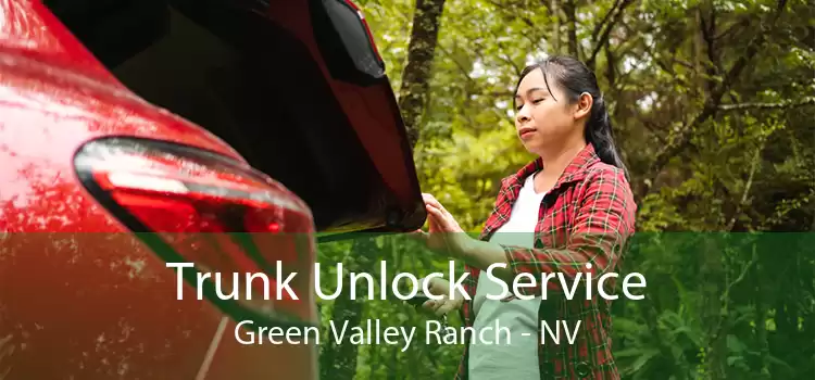 Trunk Unlock Service Green Valley Ranch - NV