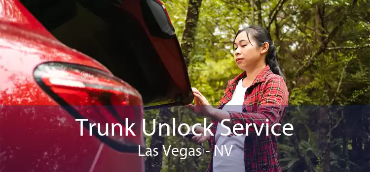 Trunk Unlock Service Las Vegas - NV