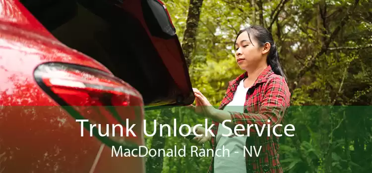 Trunk Unlock Service MacDonald Ranch - NV