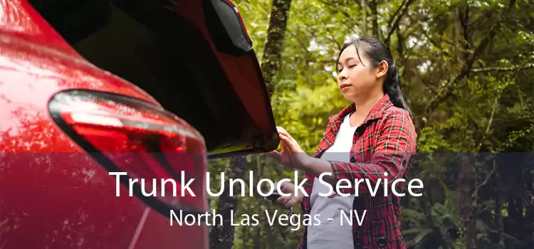 Trunk Unlock Service North Las Vegas - NV