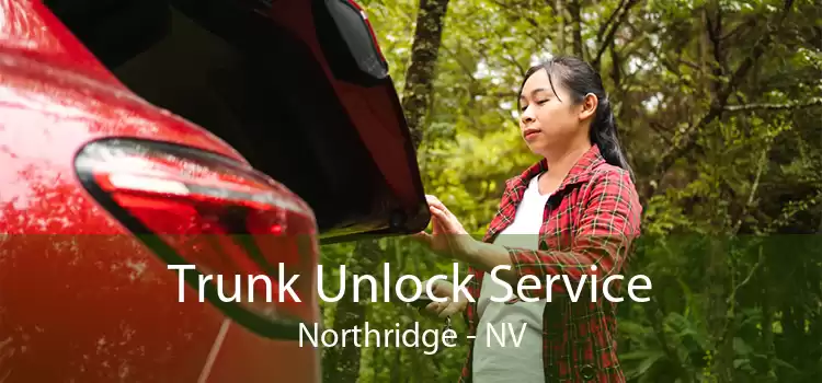 Trunk Unlock Service Northridge - NV
