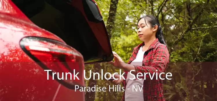 Trunk Unlock Service Paradise Hills - NV