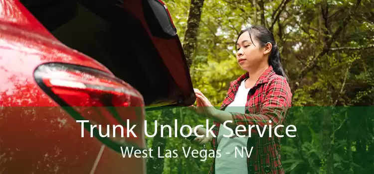 Trunk Unlock Service West Las Vegas - NV