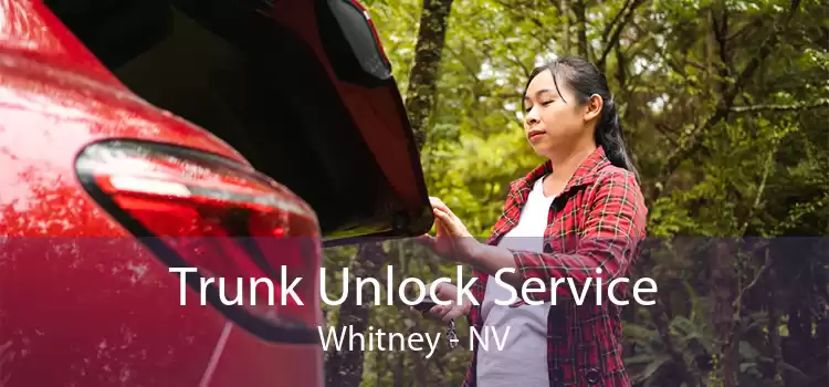 Trunk Unlock Service Whitney - NV