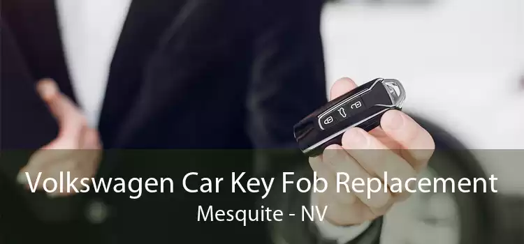 Volkswagen Car Key Fob Replacement Mesquite - NV