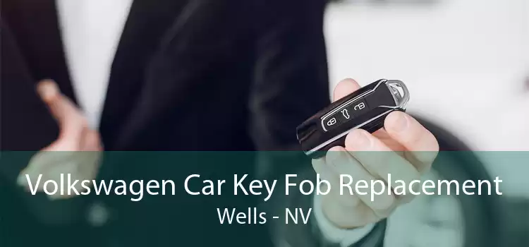 Volkswagen Car Key Fob Replacement Wells - NV