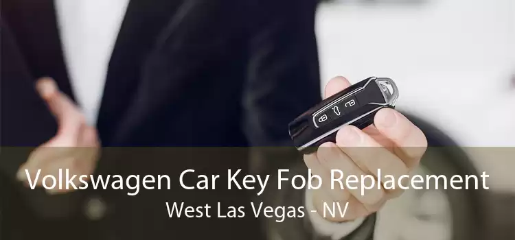 Volkswagen Car Key Fob Replacement West Las Vegas - NV