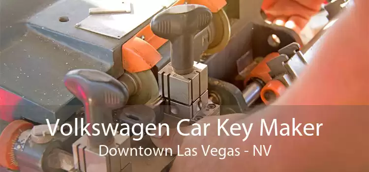 Volkswagen Car Key Maker Downtown Las Vegas - NV