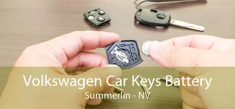 Volkswagen Car Keys Battery Summerlin - NV