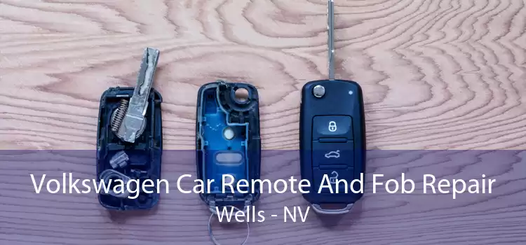 Volkswagen Car Remote And Fob Repair Wells - NV