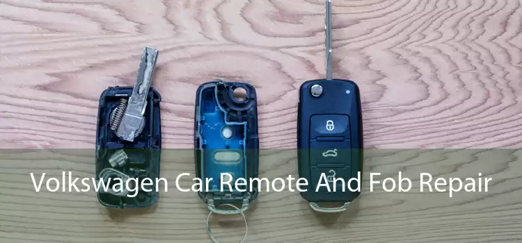 Volkswagen Car Remote And Fob Repair 
