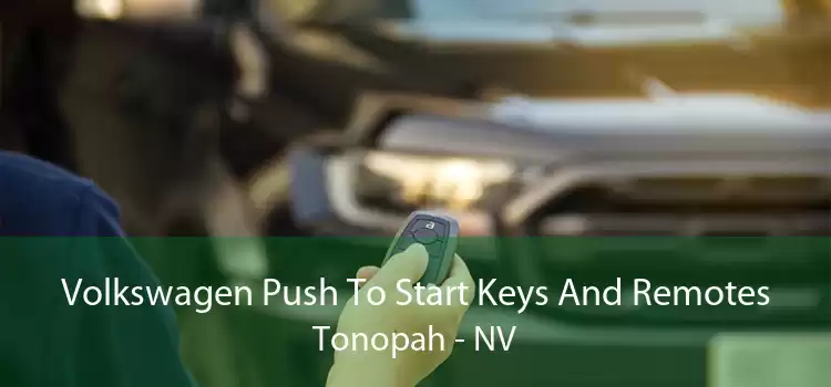Volkswagen Push To Start Keys And Remotes Tonopah - NV