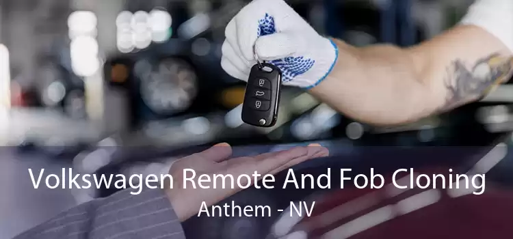 Volkswagen Remote And Fob Cloning Anthem - NV