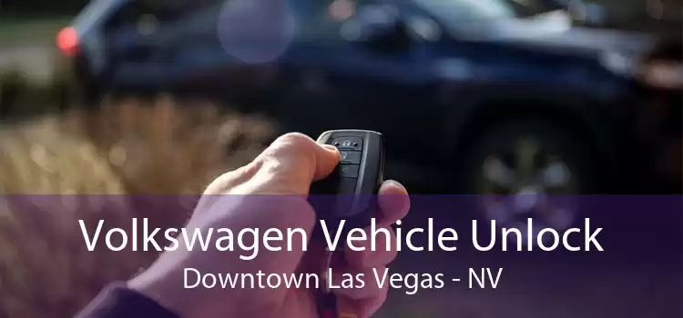 Volkswagen Vehicle Unlock Downtown Las Vegas - NV