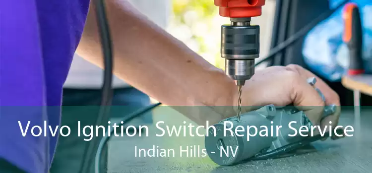 Volvo Ignition Switch Repair Service Indian Hills - NV