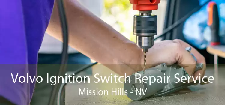 Volvo Ignition Switch Repair Service Mission Hills - NV