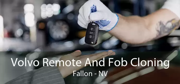 Volvo Remote And Fob Cloning Fallon - NV